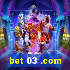 bet 03 .com